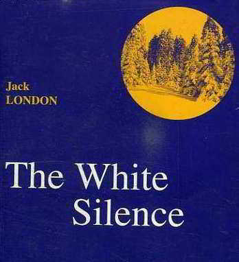 Jack London - The White Silence (Джек Лондон - Белое безмолвие)